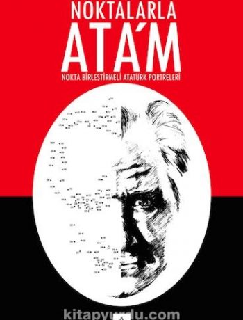 Noktalarla Ata’m (Nokta Birleştirmeli Atatürk Portreleri)