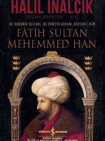 Fatih Sultan Mehemmed Han (Ciltli) & İki Karanın Sultanı, İki Denizin Hakanı, Kayser-i Rum