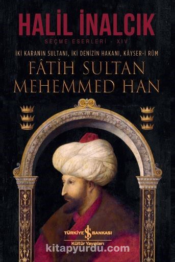 Fatih Sultan Mehemmed Han (Ciltli) & İki Karanın Sultanı, İki Denizin Hakanı, Kayser-i Rum
