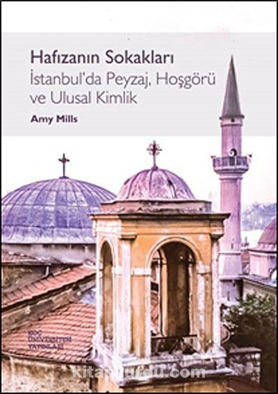 Hafızanın Sokakları & İstanbul'da Peyzaj, Hoşgörü ve Ulusal Kimlik