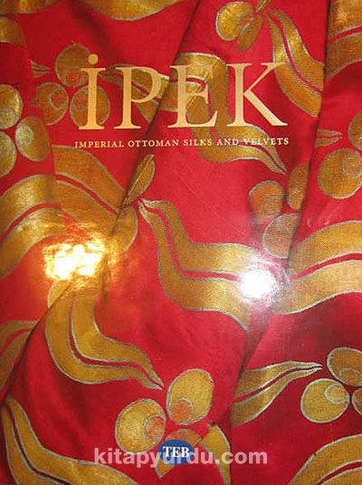 İpek & Imperial Ottoman Silks and Velvets