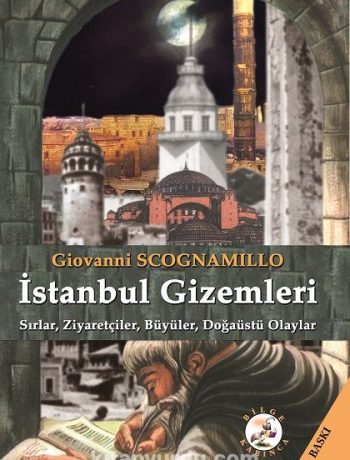 İstanbul Gizemleri / Sırlar, Ziyaretçiler, Büyüler, Doğaüstü Olaylar