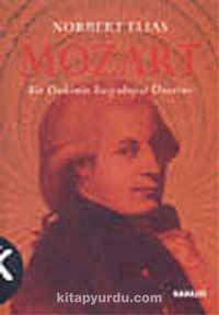 Mozart / Bir Dahinin Sosyolojisi Üzerine