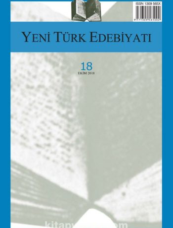 Yeni Türk Edebiyatı Hakemli Altı Aylık İnceleme Dergisi Sayı:18 Ekim 2018
