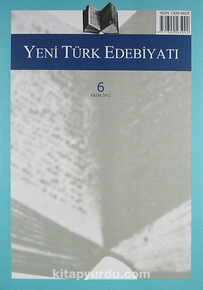 Yeni Türk Edebiyatı Hakemli Altı Aylık İnceleme Dergisi Sayı:6 Ekim 2012