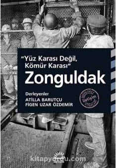 Yüz Karası Değil, Kömür Karası Zonguldak