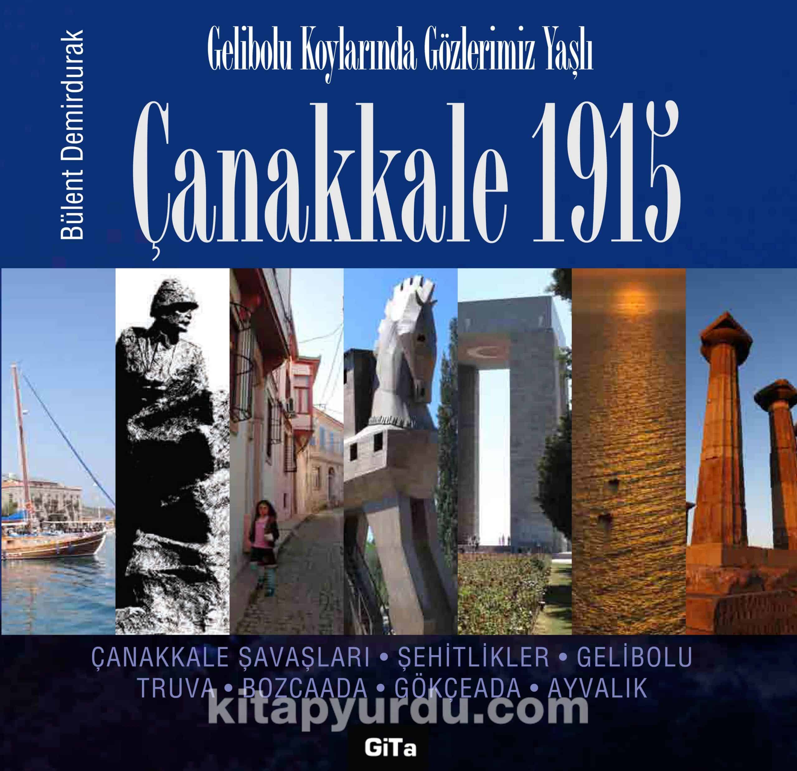 Çanakkale 1915 & Gelibolu Koylarında Gözlerimiz Yaşlı