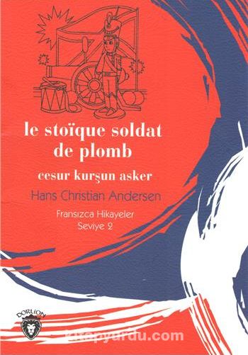 Cesur Kurşun Asker / Fransızca Hikayeler Stage 2