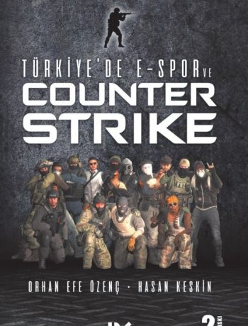 Dijital Oyunlar Serisi 2 / Türkiye’de E-Spor ve Counter Strike