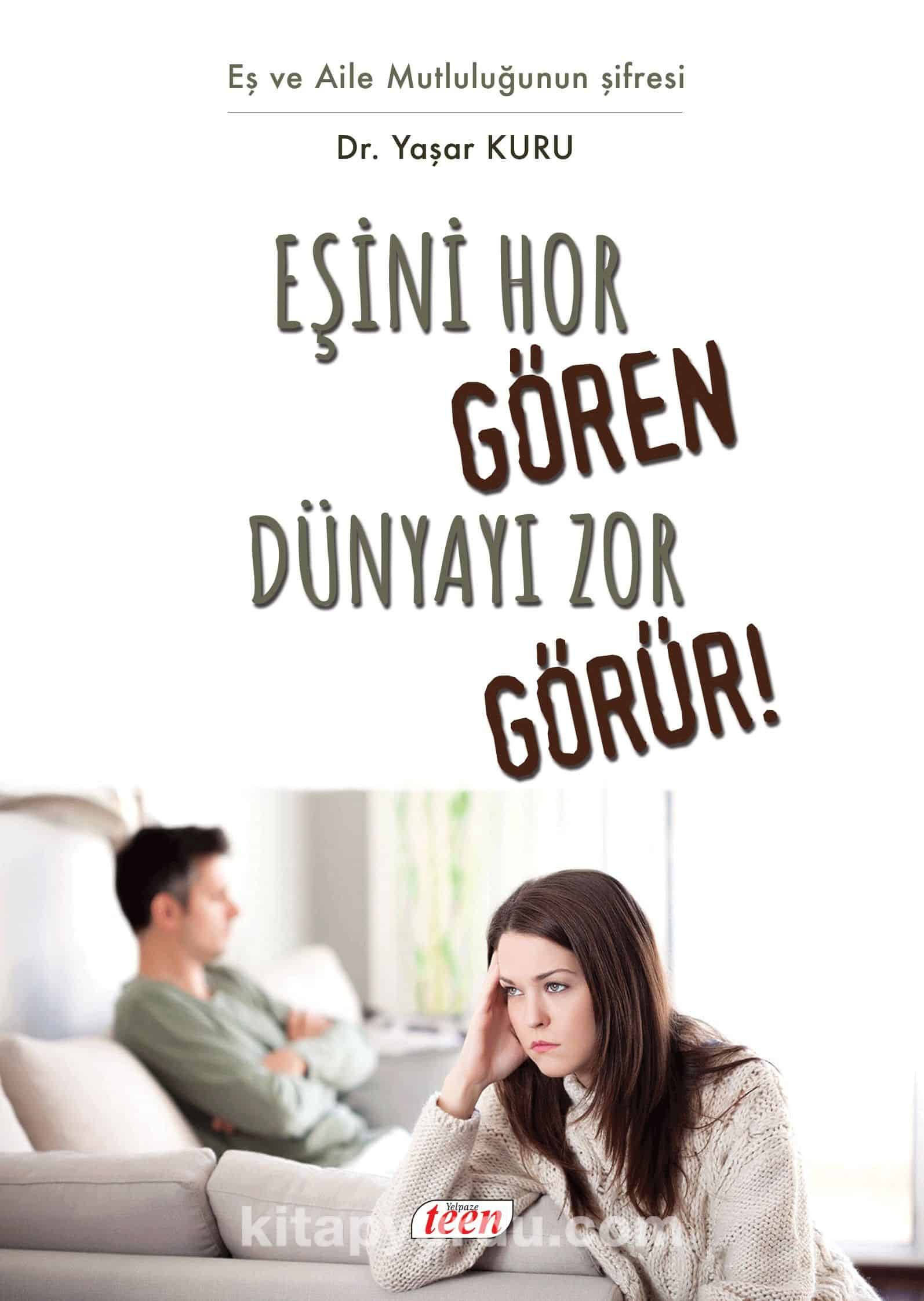 Eşini Hor Gören Hayatı Zor Görür