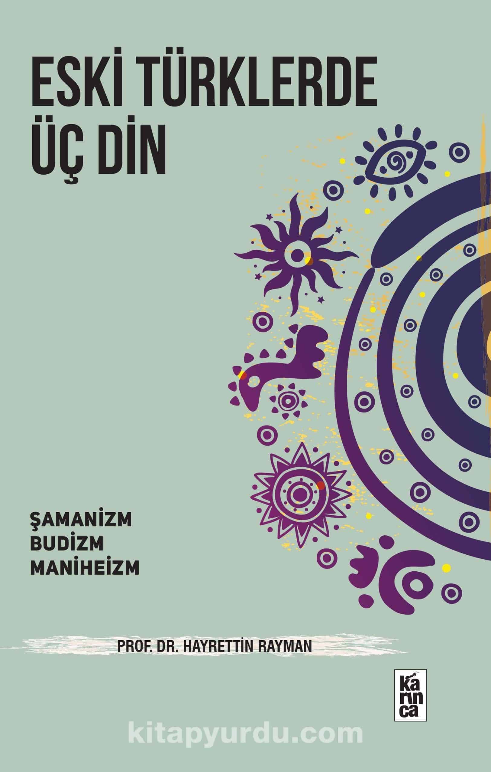 Eski Türklerde Üç Din & Şamanizm, Budizm, Maniheizm