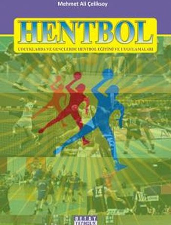 Hentbol & Çocuklarda ve Gençlerde Hentbol Eğitimi ve Uygulamaları