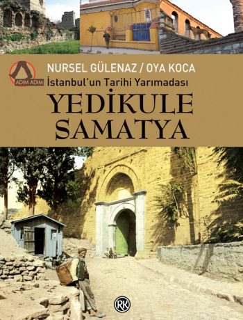 İstanbul’un Tarihi Yarımadası Yedikule-Samatya