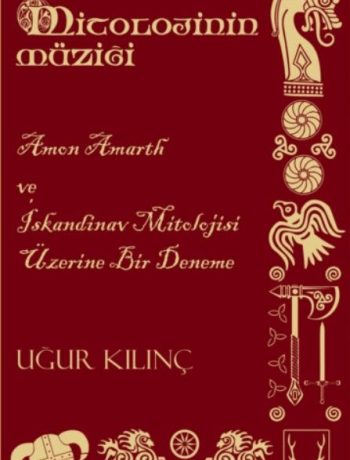 Mitolojinin Müziği & Amon Amarth ve İskandinav Mitolojisi Üzerine Bir Deneme