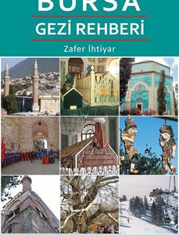 Osmanlı'nın İlk Başkenti Bursa Gezi  Rehberi