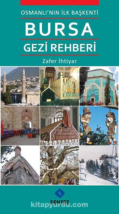 Osmanlı'nın İlk Başkenti Bursa Gezi  Rehberi