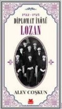 1922-1923 Diplomat İnönü & Lozan