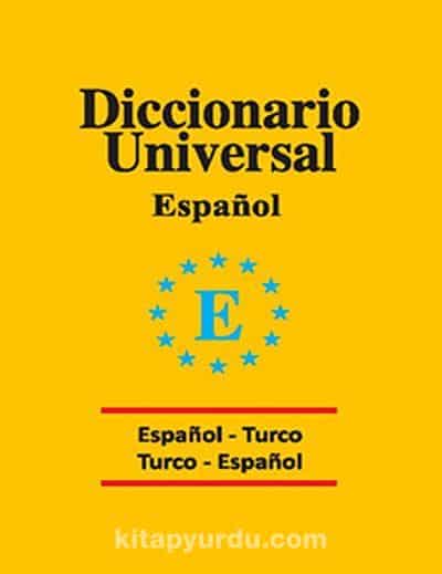 Diccionario Universal / Espanol-Turco  Turco-Espanol / İspanyolca-Türkçe Türkçe-İspanyolca Üniversal Sözlük