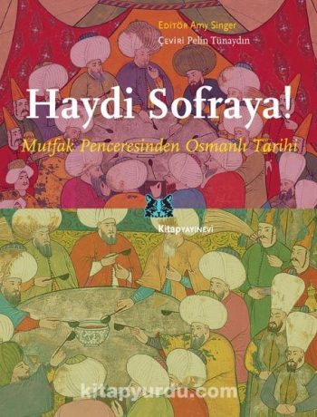 Haydi Sofraya! & Mutfak Penceresinden Osmanlı Tarihi