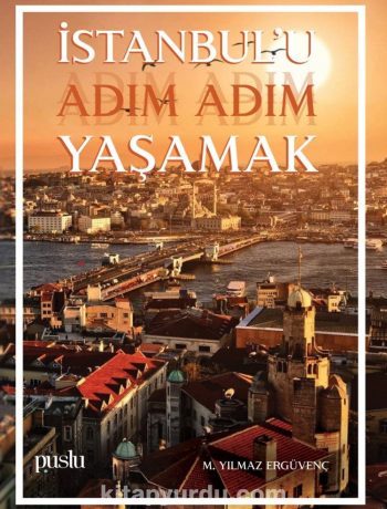 İstanbul’u Adım Adım Yaşamak