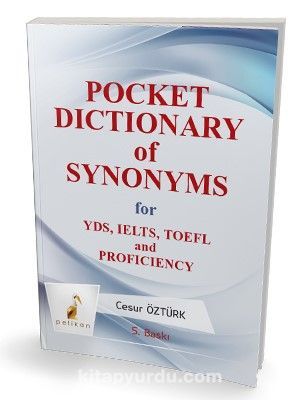 Pocket Dictionary of Synonyms For YDS-TOEFL-IELTS and Proficiency