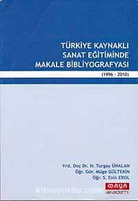 Türkiye Kaynaklı Sanat Eğitiminde Makale Bibliyografyası (1996-2010)