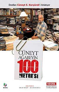 Cüneyt Ağabeyin 100 Metre'si & Dostları Cüneyt E. Koryürek'i Anlatıyor