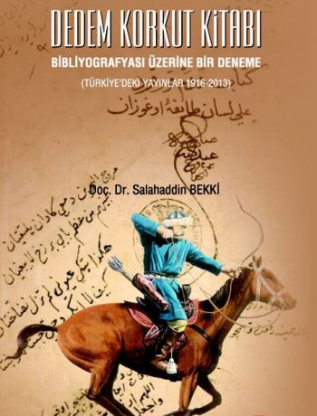 Dedem Korkut Kitabı Bibliyografyası Üzerine Bir Deneme (Türkiye'deki Yayınlar 1916-2013)
