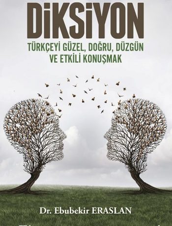 Diksiyon & Türkçeyi Güzel, Doğru, Düzgün ve Etkili Konuşmak