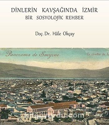 Dinlerin Kavşağında İzmir & Bir Sosyolojik Rehber