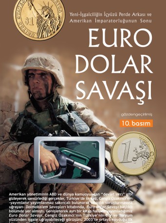 Euro-Dolar Savaşı & Yeni-İşgalciliğin İçyüzü Perde Arkası ve Amerikan İmparatorluğu'nun Sonu
