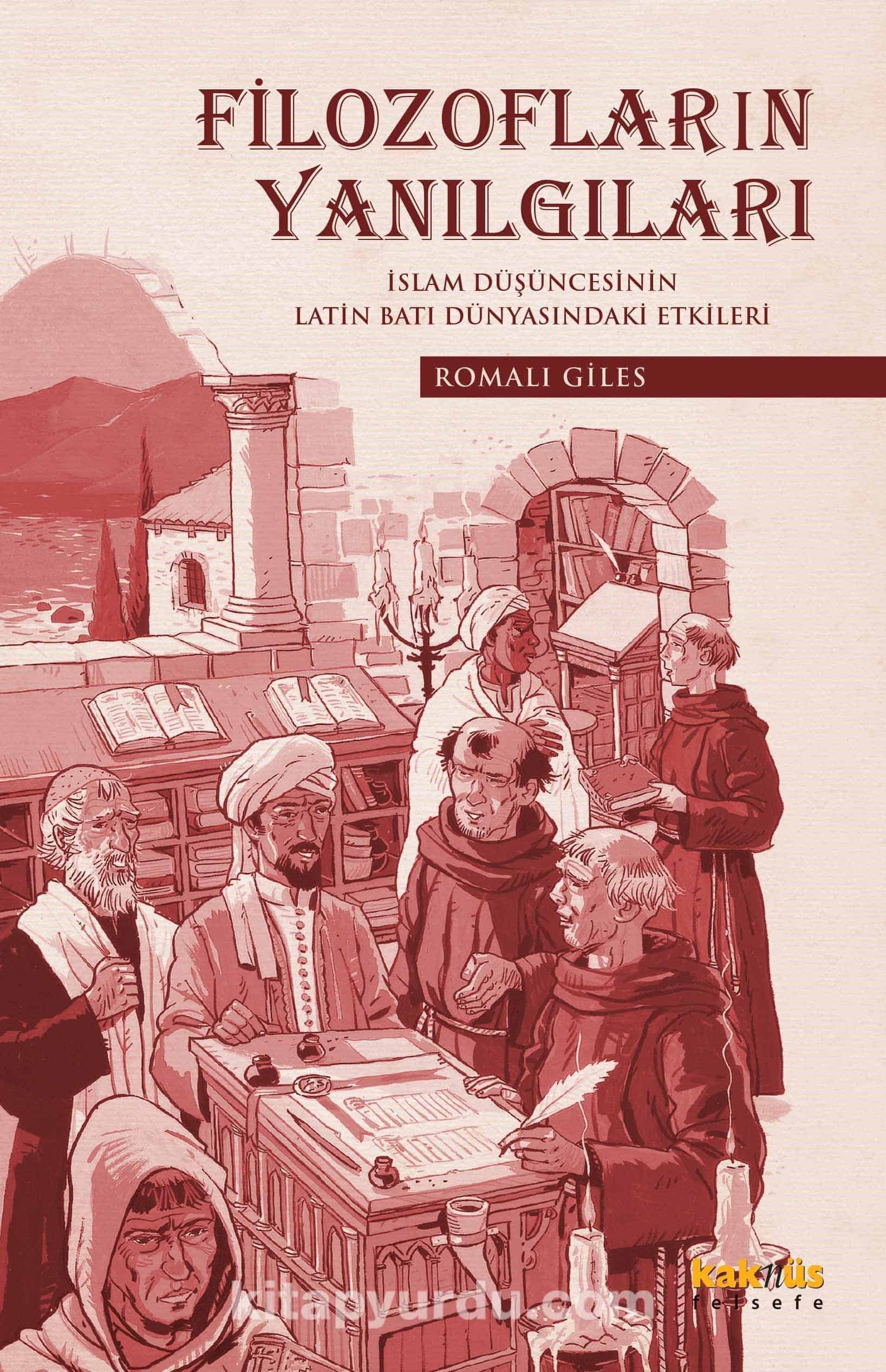 Filozofların Yanılgıları & İslam Düşüncesinin Latin Batı Dünyasındaki Etkileri