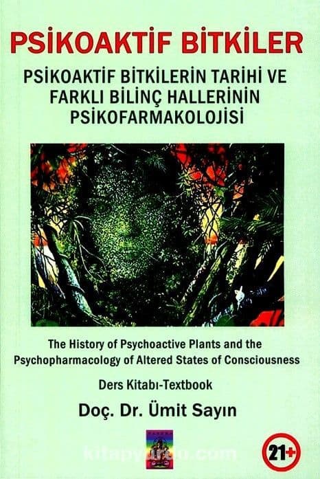 Psikoaktif Bitkiler & Psikoaktif Bitkilerin Tarihi ve Farklı Bilinç Hallerinin Psikofarmakolojisi