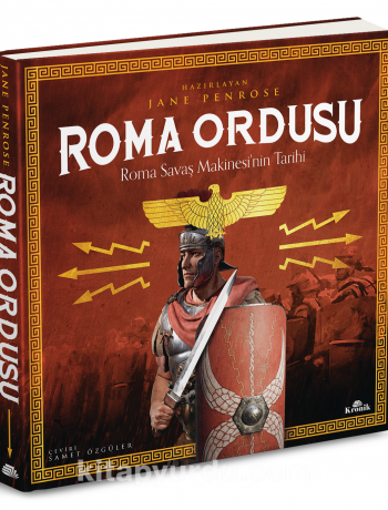 Roma Ordusu / Roma Savaş Makinesi’nin Tarihi (Ciltli)
