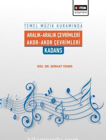 Temel Müzik Kuramında Aralık-Aralık Çevrimleri Akor-Akor Çevrimleri: Kadans
