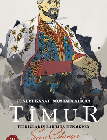 Timur & Yıldızların Bahtına Hükmeden Son Cihangir