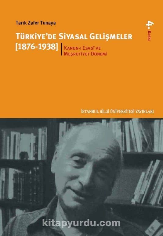 Türkiye'de Siyasal Gelişmeler 1.kitap (1876-1938) Kanun-ı Esasi ve Meşrutiyet Dönemi