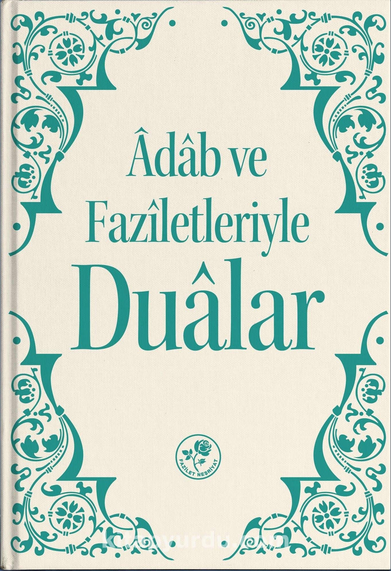 Adab ve Faziletleriyle Dualar