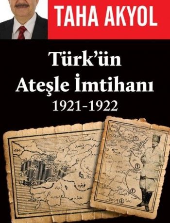 Türk’ün Ateşle İmtihanı (1921-1922)