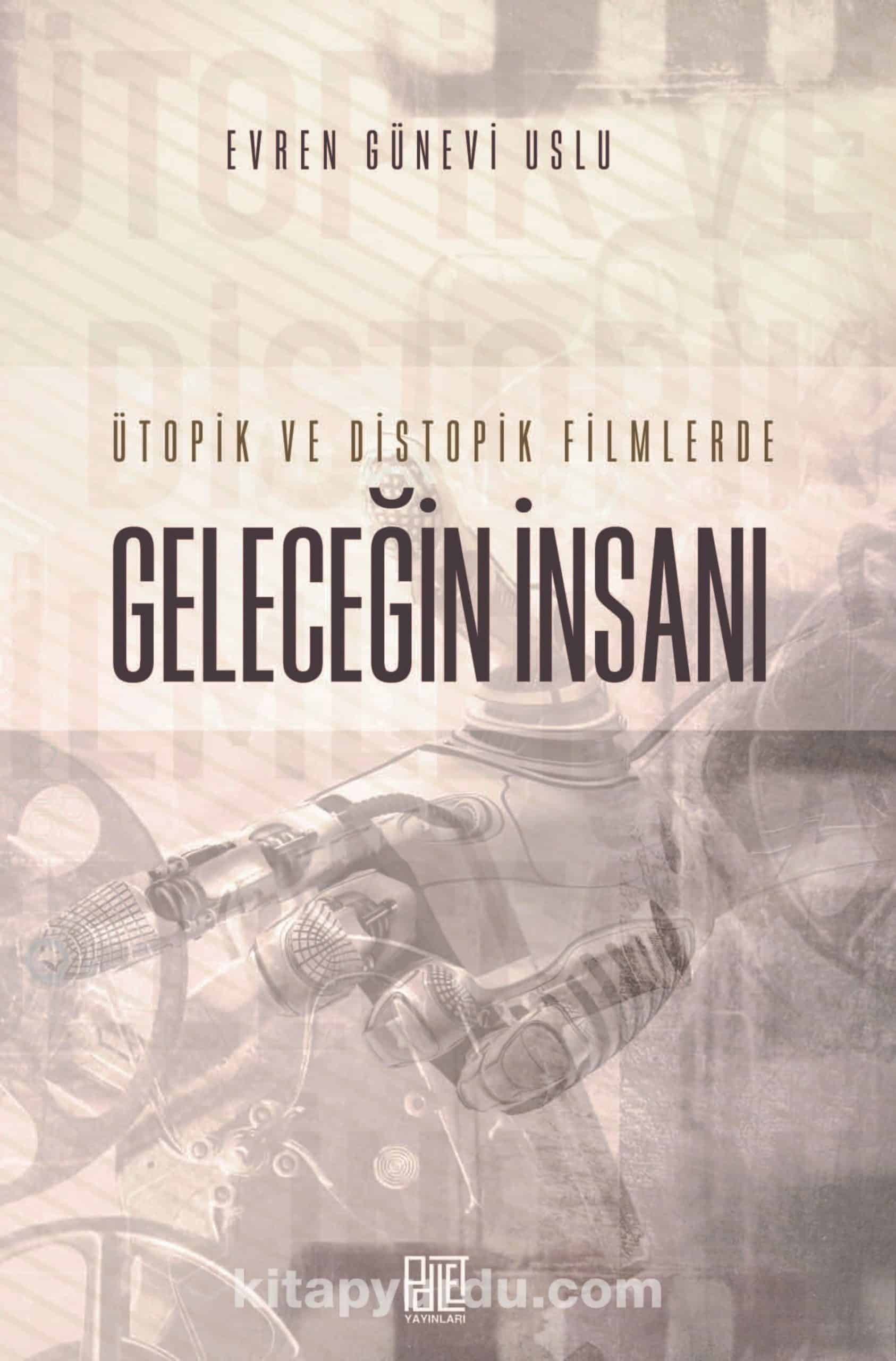 Ütopik ve Distopik Filimlerde Geleceğin İnsanı