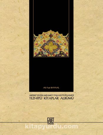Akseki Yeğen Mehmet Paşa Kütüphanesi  Tezhipli Kitaplar Albümü