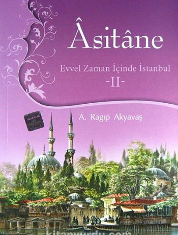 Asitane II & Evvel Zaman İçinde İstanbul
