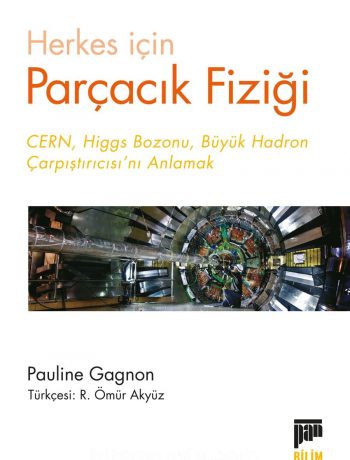 Herkes için Parçacık Fiziği & Cern, Higgs Bozonu, Büyük Hadron Çarpıştırıcısı’nı Anlamak