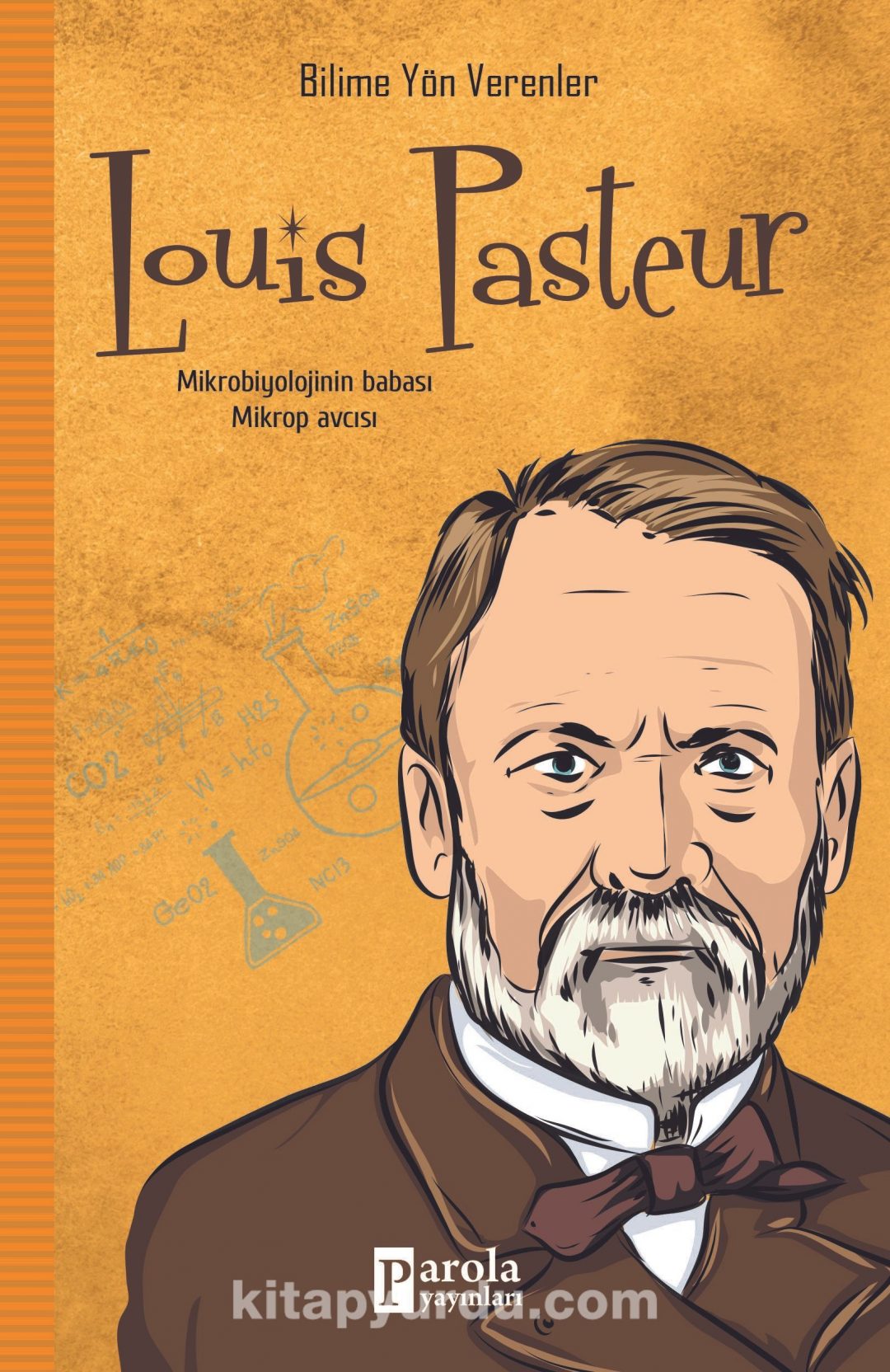 Louis Pasteur / Bilime Yön Verenler