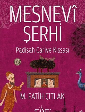 Mesnevi Şerhi & Padişah Cariye Kıssası
