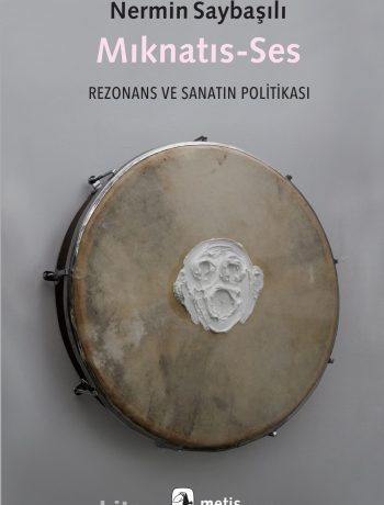 Mıknatıs-Ses & Rezonans ve Sanatın Politikası