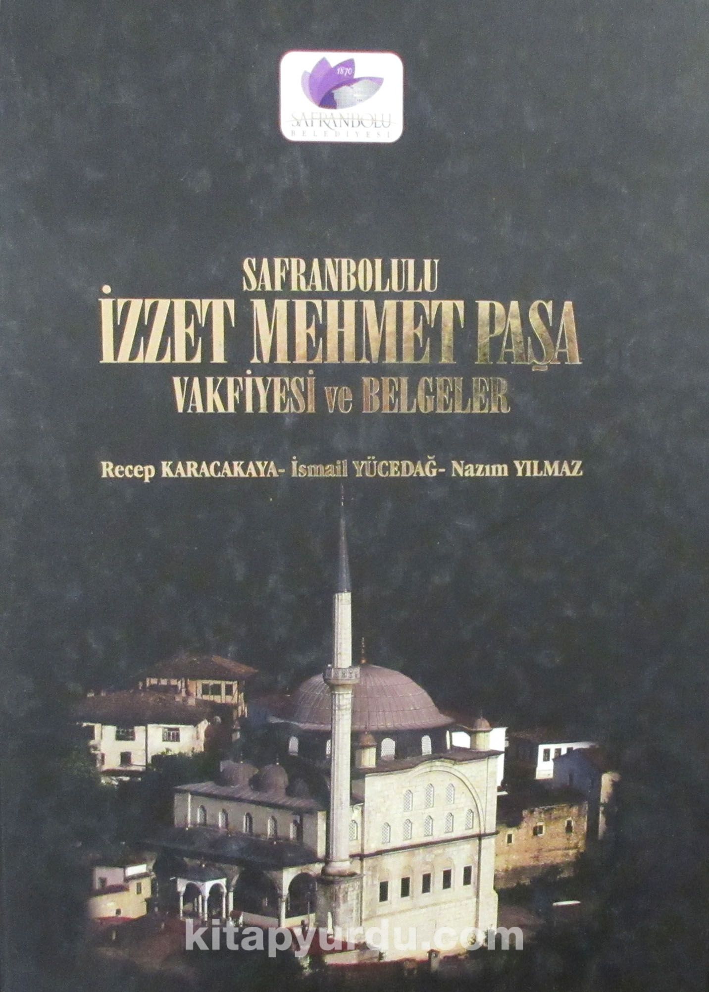 Safranbolulu İzzet Mehmet Paşa Vakfiyesi ve Belgeler