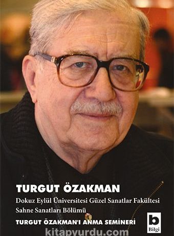 Turgut Özakman & Turgut Özakman'ı Anma Semineri