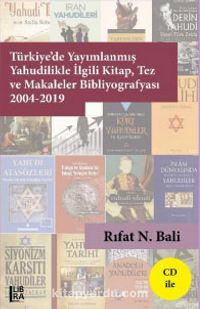 Türkiye’de Yayımlanmış Yahudilikle İlgili Kitap, Tez ve Makaleler Bibliyografyası 2004-2019