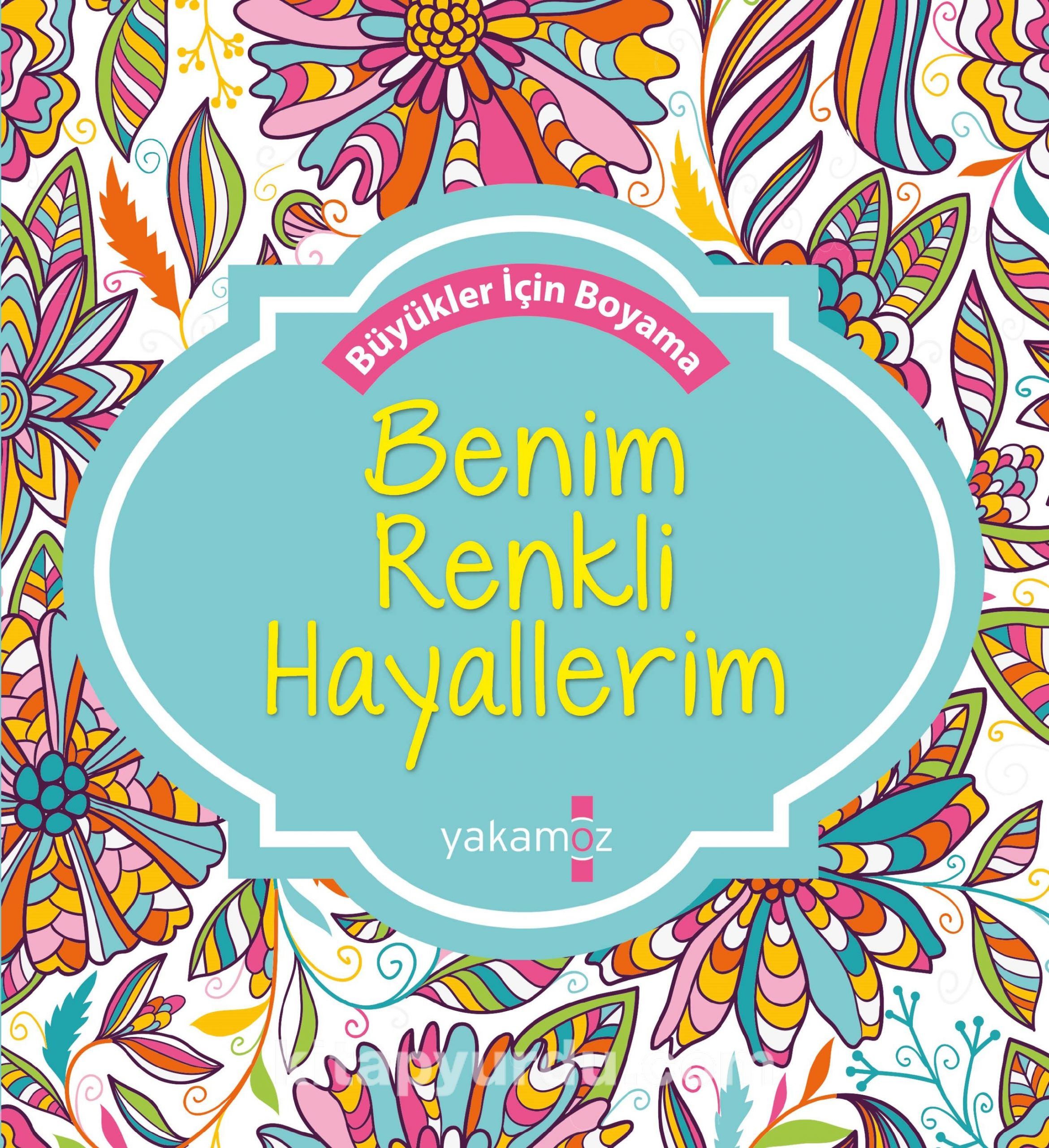 Benim Renkli Hayallerim & Büyükler İçin Boyama